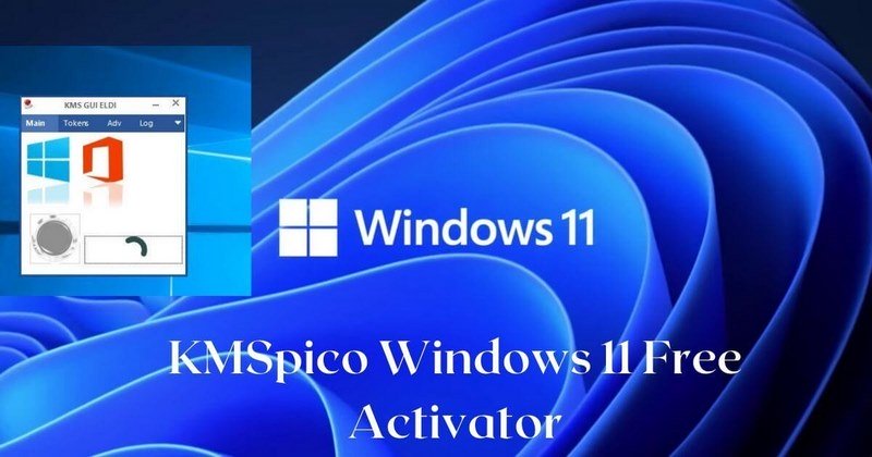 KMSpico Windows 11 là một phần mềm không còn xa lạ
